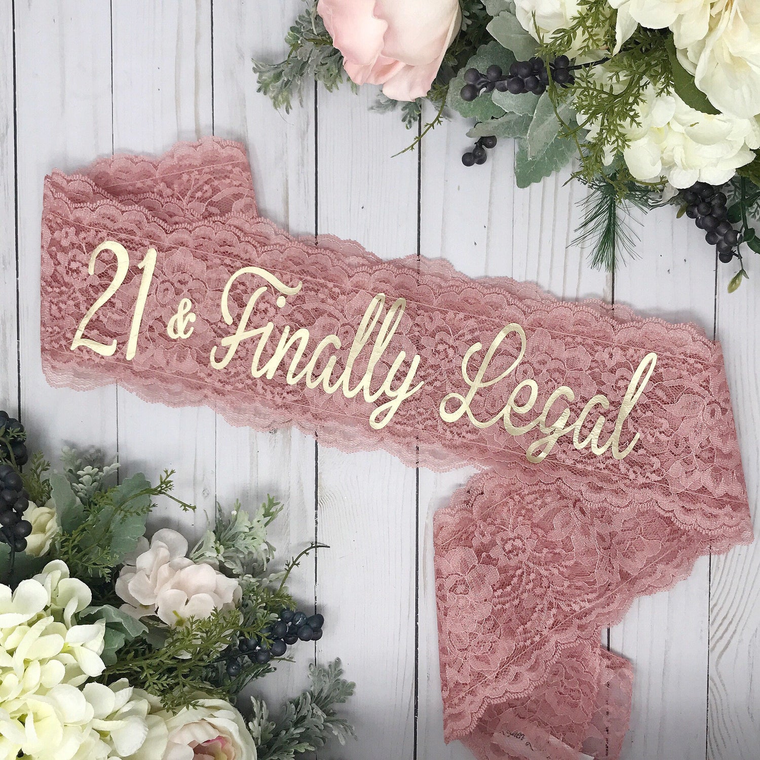 Birthday Sash  21 & Finally Legal  lace